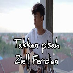 Ziell Ferdian - Takkan Pisah (Cover).mp3