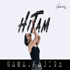 Download Lagu Sara Fajira - Hitam Terbaru