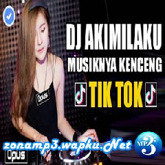 Download Lagu DJ Opus - Akimilaku Tik Tok Remix Terbaru