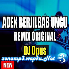 Download Lagu DJ Opus - Adek Berjilbab Ungu Remix Terbaru