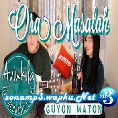 Aviwkila - Ora Masalah - Guyonwaton (Live Acoustic Cover).mp3