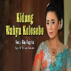 Ria Regita - Kidung Wahyu Kolosebo.mp3
