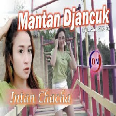 Intan Chacha - Mantan Djancuk.mp3