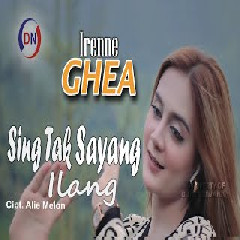 Download Lagu Irenne Ghea - Sing Tak Sayang Ilang Terbaru