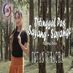 Download Lagu Intan Chacha - Ditinggal Pas Sayang Sayange Terbaru