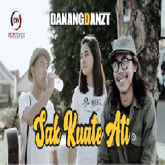 Download Lagu Danang Danzt - Sak Kuate Ati Terbaru
