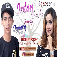 Download Lagu Intan Chacha - Terlanjur Baper feat Danang Danzt Terbaru