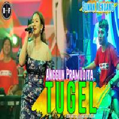 Download Lagu Anggun Pramudita - Tugel Ft Sunan Kendang Terbaru