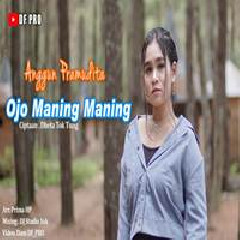 Anggun Pramudita - Ojo Maning Maning.mp3