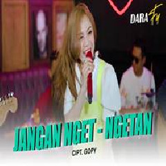 Download Lagu Dara Fu - Jangan Nget Ngetan Terbaru