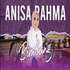 Anisa Rahma - Bimbang.mp3