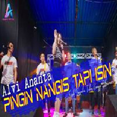 Download Lagu Alvi Ananta - Pingin Nangis Tapi Isin Ft TNC7 Music Terbaru
