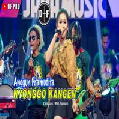Download Lagu Anggun Pramudita - Nyonggo Kangen Terbaru