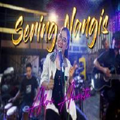 Download Lagu Alvi Ananta - Sering Nangis (Wes Dadi Awu Ra Iso Mbalek Kayu) Terbaru