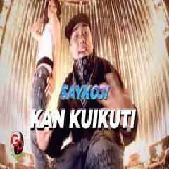 Download Lagu Saykoji - Kan Kuikuti Ft Soul G Terbaru