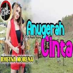 Download Lagu Rheyna Morena - Anugerah Cinta Terbaru