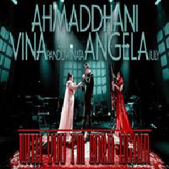 Download Lagu Ahmad Dhani - With You Im Born Again Feat Vina Panduwinata & Angela July Terbaru