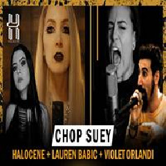 Halocene - Chop Suey Feat Lauren Babic, Violet Orlandi.mp3