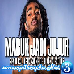 Revolusi Jubi - Mabuk Jadi Jujur (feat Shine Of Black & Exodus).mp3