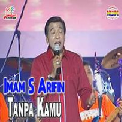 Download Lagu Imam S Arifin - Tanpa Kamu Terbaru