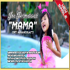 Download Lagu Ina Permatasari - Mama Terbaru
