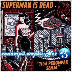Superman Is Dead - Ride The Wildest.mp3