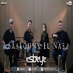 Download Lagu Esbeye - Saalouny El Nas Terbaru