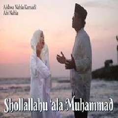 Download Lagu Aishwa Nahla Karnadi - Shollallahu Ala Muhammad Ft Abi Nahla Terbaru