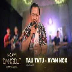 Ryan NCX - Tau Tatu.mp3
