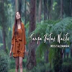 Download Lagu Meisita Lomania - Tanpa Batas Waktu Terbaru