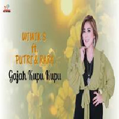 Download Lagu Wiwik Sagita - Gajah Kupu Kupu Ft Putri & Rara Terbaru
