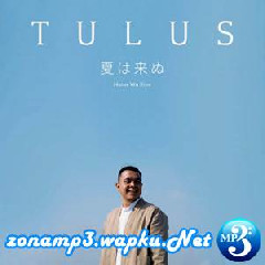 Download Lagu Tulus - Natsu Wa Kinu (Japanese) Terbaru