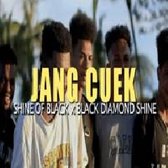 Download Lagu Shine Of Black - Jang Cuek Ft Black Diamond Shine Terbaru