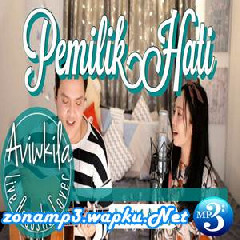 Download Lagu Aviwkila - Pemilik Hati - Armada (Cover) Terbaru