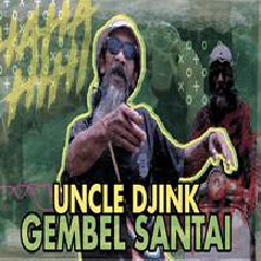 Download Lagu Uncle Djink - Gembel Santai Terbaru