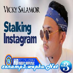 Download Lagu Vicky Salamor - Stalking Instagram Terbaru