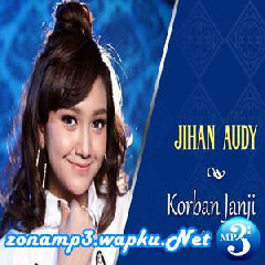 Download Lagu Jihan Audy - Korban Janji Terbaru