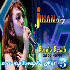 Download Lagu Jihan Audy - Rondo Resah Terbaru