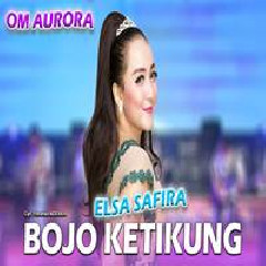 Download Lagu Elsa Safira - Bojo Ketikung Terbaru