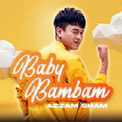 Download Lagu Azzam Sham - Baby Bambam Terbaru