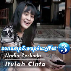Download Lagu Nadia Zerlinda - Itulah Cinta Terbaru