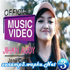 Download Lagu Jihan Audy - Janji Cinta Terbaru
