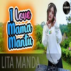 Download Lagu Lita Manda - Dj I Love Mama Mantu Terbaru