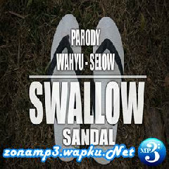 Download Lagu RCHAN - Parody Selow - Wahyu (Versi Sandal Swallow) Terbaru
