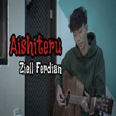 Download Lagu Ziell Ferdian - Aishiteru Terbaru