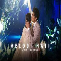 Download Lagu Ariff Bahran - Melodi Hati Terbaru