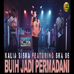 Kalia Siska - Buih Jadi Permadani Feat SKA86.mp3