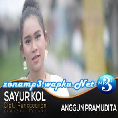 Download Lagu Anggun Pramudita - SAYUR KOL (Versi Koplo) Terbaru