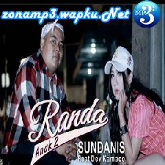 Download Lagu Sundanis - Randa Anak 2 (feat. Dev Kamaco) Terbaru