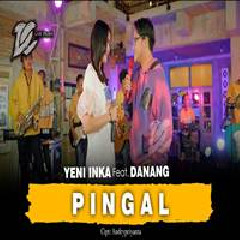 Download Lagu Yeni Inka - Pingal Feat Danang Terbaru